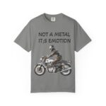 Men Garment-Dyed T-Shirt - "Not A Metal, It's Emotion" - Biker Tee