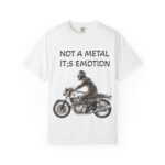 Men Garment-Dyed T-Shirt - "Not A Metal, It's Emotion" - Biker Tee